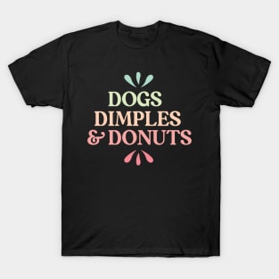 Dogs, dimples and donuts T-Shirt